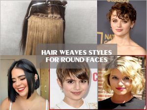 hair-weaves-styles-the-top-most-amazing-designs-for-round-face-1